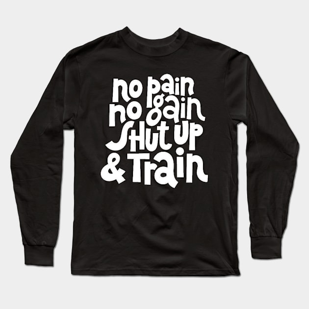 No Pain, No Gain - Gym Workout & Fitness Motivation Typography (White) Long Sleeve T-Shirt by bigbikersclub